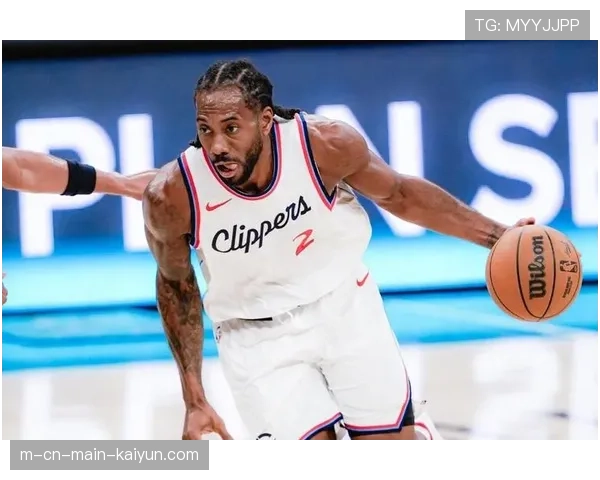 伦纳德攻防两端输出稳定 健康赛季展现巅峰状态 伦纳德攻防两端输出稳定 健康赛季展现巅峰状态